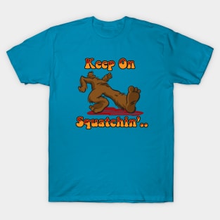 Keep On Squatchin' T-Shirt